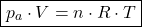 \begin{equation*}\boxed{p_a\cdot V = n\cdot R \cdot T}\end{equation*}
